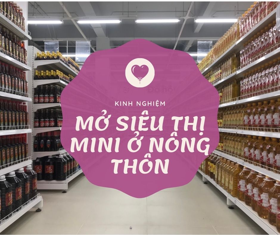 Mở siêu thị mini cửa hàng tạp hóa cần những gì  thông tin cơ bản để có  một cửa hàng